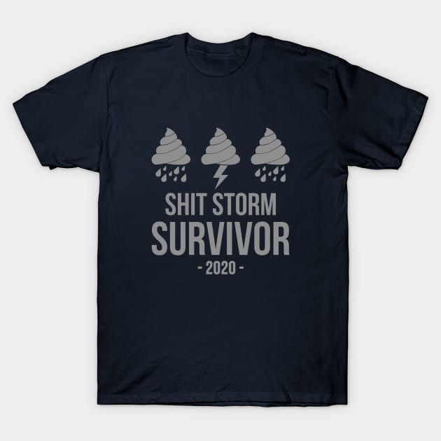 Shit Storm Survivor T-Shirt by AngryMongoAff